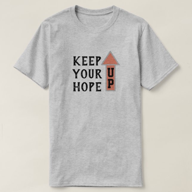 Behålla upp hoppet t shirt (Design framsida)