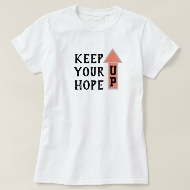 Behålla upp hoppet t shirt (Design framsida)