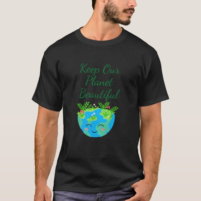 Behålla vår planet är vacker t shirt (Framsida)