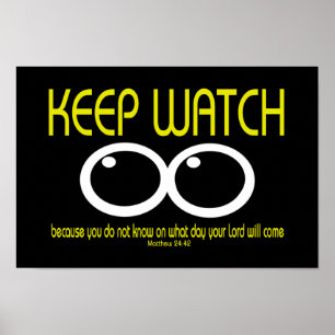 BEHÅLLA WATCH - Matthew 24:42 Poster