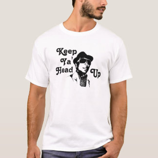 Behålla Ya',-huvud, upp T-shirt