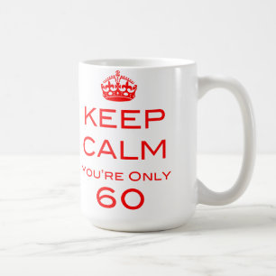 Behållalugn är du den endast 60 födelsedag muggen kaffemugg