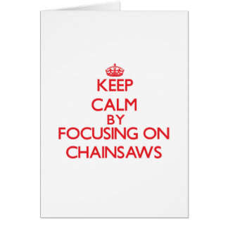 Behållalugn, genom att fokusera på Chainsaws Hälsningskort