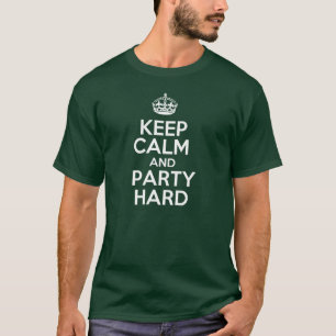 Behållalugn och party hårt t shirt
