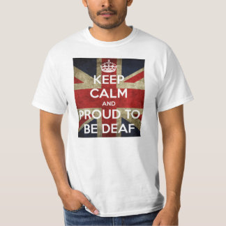 behållalugn och stolt att vara dövt t-shirt