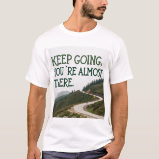 Behållan är du nästan där t shirt