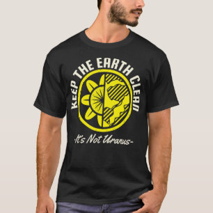 Behållan Jorden renar inte uranus T Shirt
