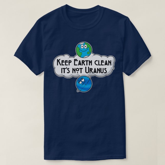 Behållan Jorden rengör inte uranus astronomiutrymm T Shirt (Design framsida)