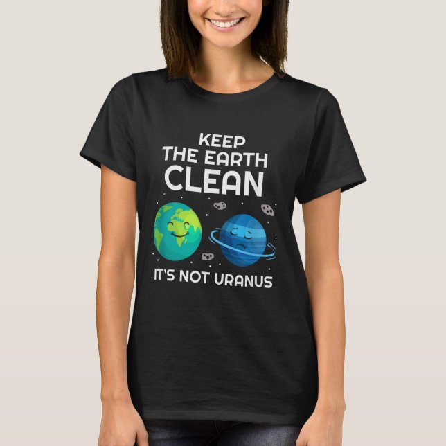 Behållan Jorden rengör inte uranus Environmentali T Shirt (Framsida)