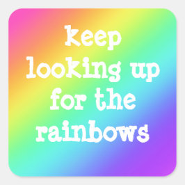 "Behållan Tittar upp för Rainbows"-märket Fyrkantigt Klistermärke