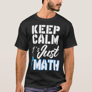 Behållans Lugn dess bara matematik T Shirt