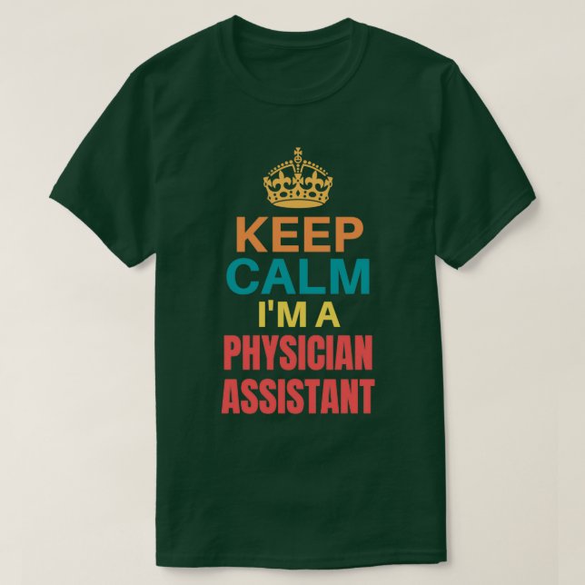 Behållans Lugn Im A Physician Assistant T Shirt (Design framsida)