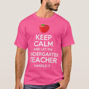 Behållans Lugn Låt Kindergarten-läraren hantera de T Shirt