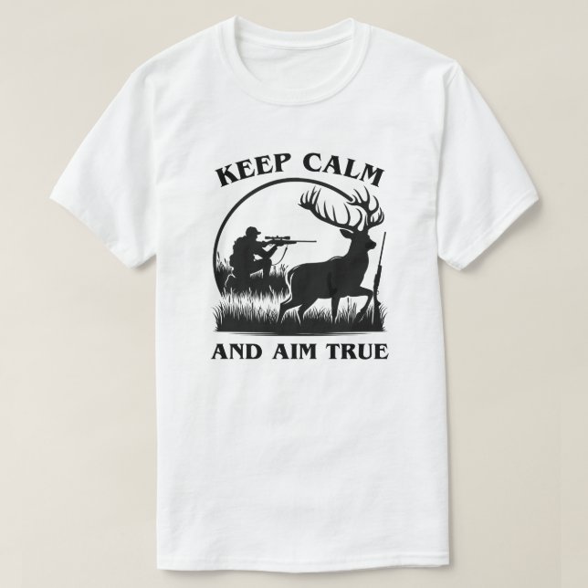 Behållans Lugn och Aim True | Hjort Hunting T Shirt (Design framsida)