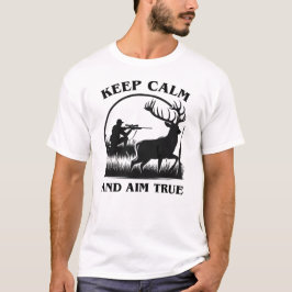 Behållans Lugn och Aim True | Hjort Hunting T Shirt