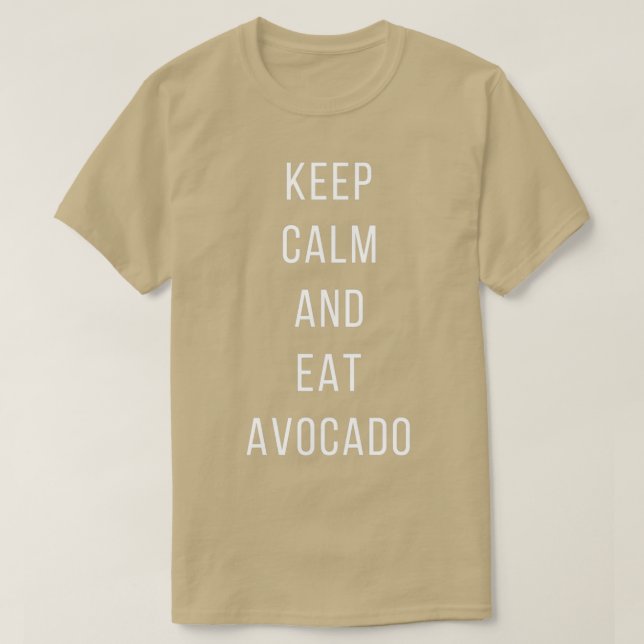 Behållans lugn och ät avokado t shirt (Design framsida)
