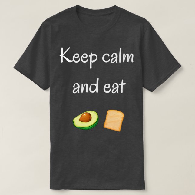 Behållans lugn och äta avocado-toast t shirt (Design framsida)