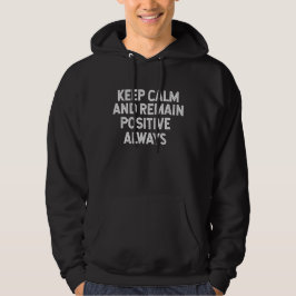 Behållans lugn och att alltid vara positiv hoodie