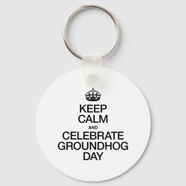 BEHÅLLANS LUGN OCH CELEBRATE GROUNDHOG DAG NYCKELRING (Framsida)