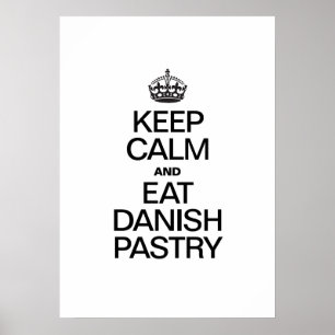 BEHÅLLANS LUGN OCH EAT DANISH PASTRY POSTER