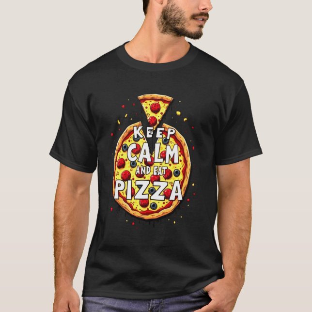 Behållans Lugn och Eat Pizza: Perfektens utformnin T Shirt (Framsida)