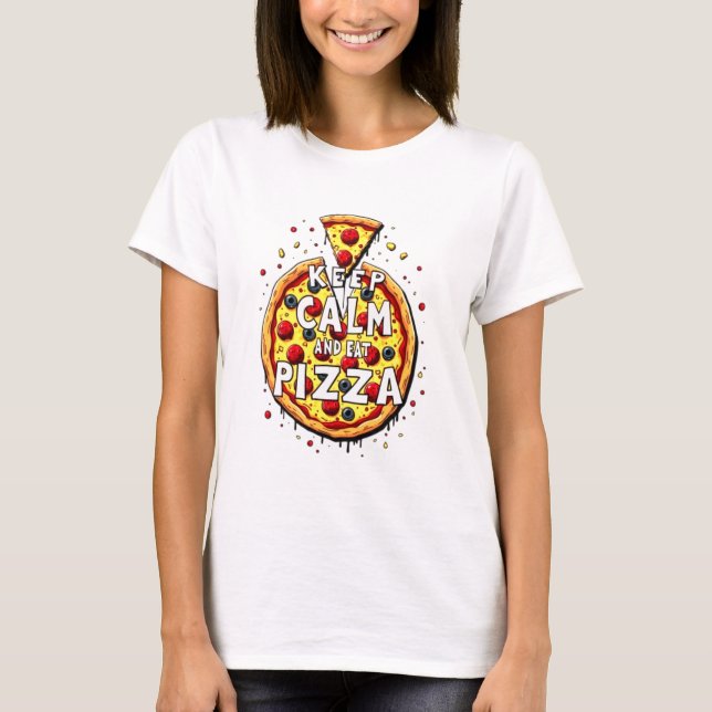 Behållans Lugn och Eat Pizza: Perfektens utformnin T Shirt (Framsida)