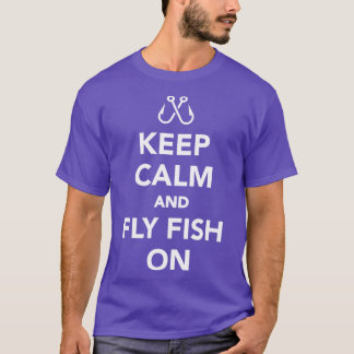 Behållans Lugn och Fly Fish på fiske T Shirt