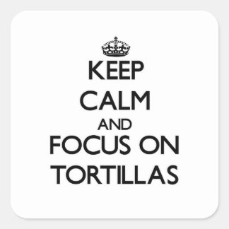 Behållans Lugn och fokus på Tortillas Fyrkantigt Klistermärke