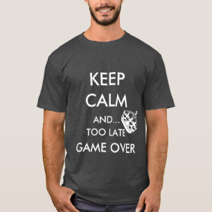 BEHÅLLANS LUGN OCH.. FÖR SENT SPEL ÖVER T-SHIRT