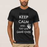 BEHÅLLANS LUGN OCH.. FÖR SENT SPEL ÖVER T-SHIRT<br><div class="desc">BEHÅLLA LUGN AND Get Married Game Over är en unik vrid till det allmänt förekommande citatet "Keep Calm and Carry On" (Behåll kalm och fortsätt)" från det berömda Bröllop för Newlyweds eller Bachelorette Party eller Bachelor Party t-shirt för Bride eller Groom eller båda. Du väljer t-shirt färg.</div>