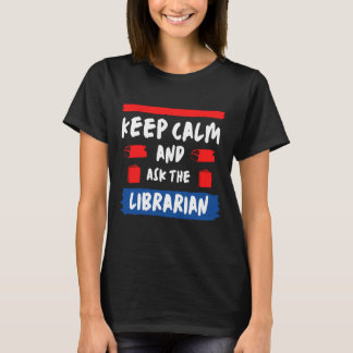 Behållans lugn och fråga bibliotekarien t shirt