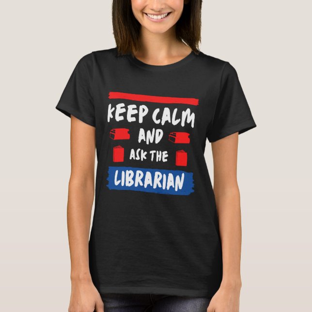Behållans lugn och fråga bibliotekarien t shirt (Framsida)
