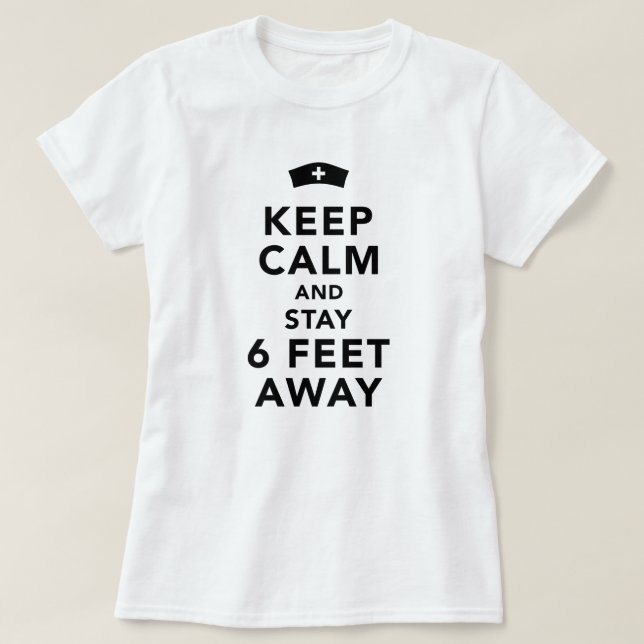 Behållans Lugn och håll 6 fötter borta T Shirt (Design framsida)