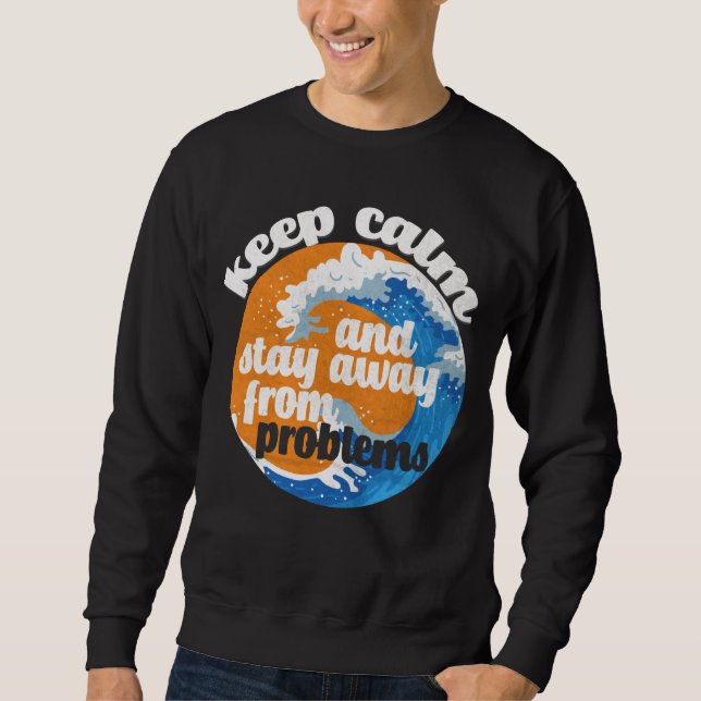 Behållans Lugn och håll dig borta från problem Lång Ärmad Tröja (Framsida)