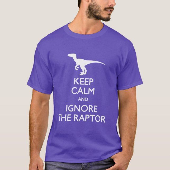 Behållans Lugn och ignorera T-skjortan för Raptor Tee (Framsida)