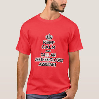 Behållans Lugn och kalla en anestesiolog assistent T-shirt