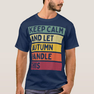 Behållans Lugn och låt hösten hantera den här fina T Shirt