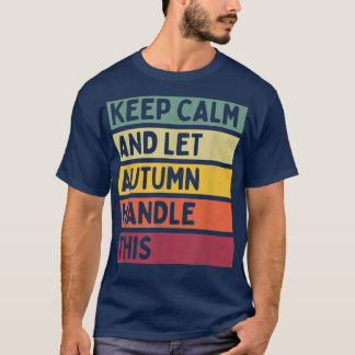 Behållans Lugn och låt hösten hantera den här fina T Shirt