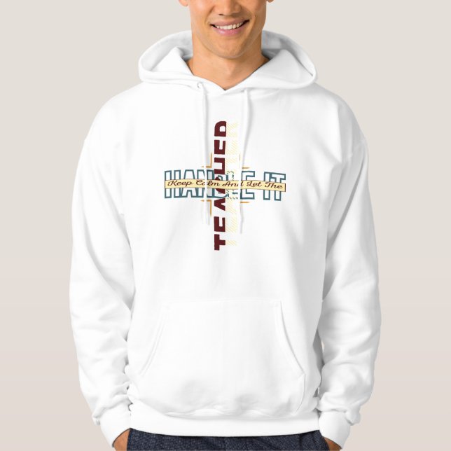 Behållans Lugn och låt läraren hantera den Hoodie (Framsida)