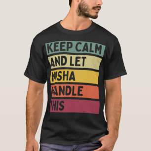 Behållans Lugn och låt Misha hantera denna fantast T Shirt