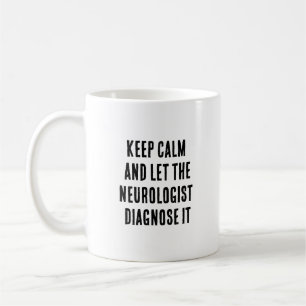 Behållans lugn och låt neurologen diagnostisera de kaffemugg
