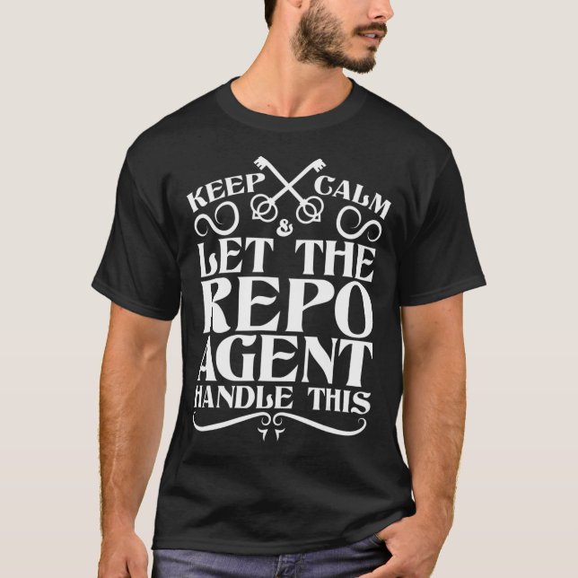 Behållans Lugn och låt Repo Agent hantera den  T Shirt (Framsida)