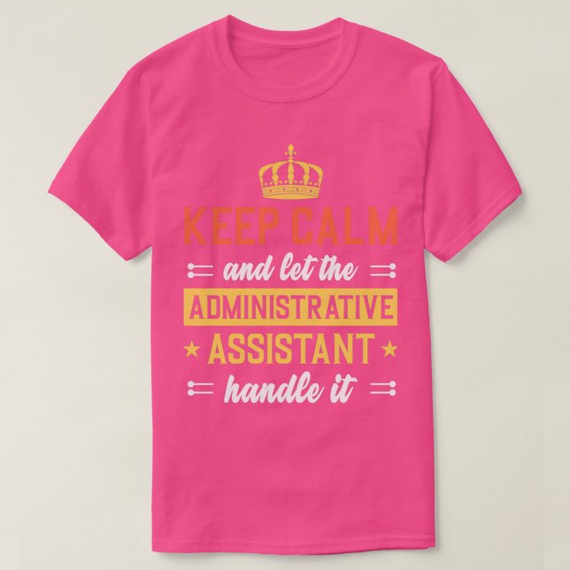 Behållans Lugn och låta den administrativa assiste T Shirt (Design framsida)