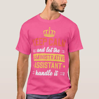 Behållans Lugn och låta den administrativa assiste T Shirt