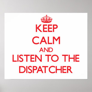 Behållans Lugn och lyssna på Dispatcher Poster