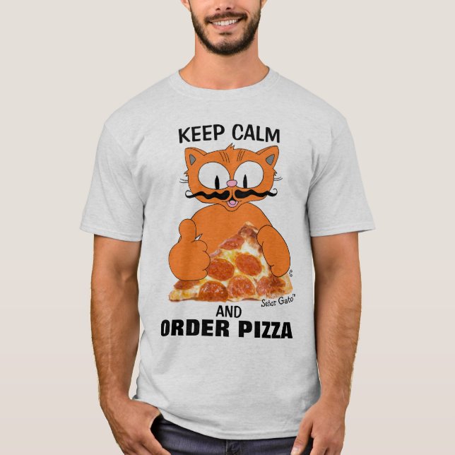 BEHÅLLANS LUGN OCH ORDER PIZZA Senor Gato™ Funny T Shirt (Framsida)