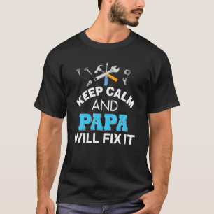Behållans Lugn och Pappa kommer att åtgärda situat T Shirt