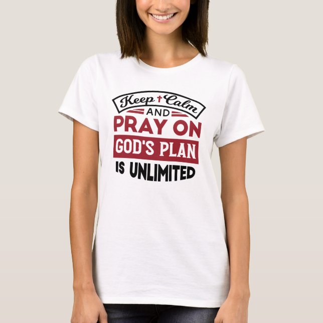 Behållans Lugn och Pray Guds plan är obegränsat ci T Shirt (Framsida)