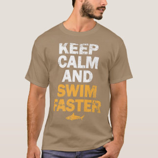 Behållans Lugn och Simma snabbare Shark Älskare T Shirt