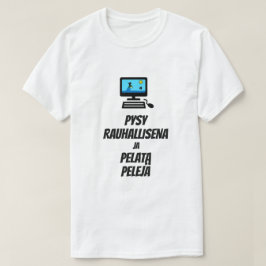Behållans Lugn och spel på finska T Shirt